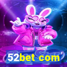 52bet com